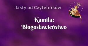 kamila: błogosławieństwo