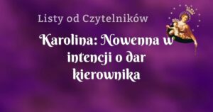 karolina: nowenna w intencji o dar kierownika duchowego