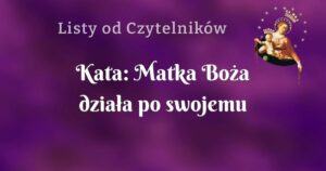 kata: matka boża działa po swojemu