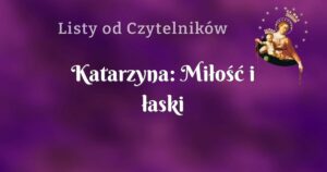 katarzyna: miłość i łaski