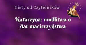 katarzyna: modlitwa o dar macierzyństwa