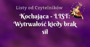 kochająca list: wytrwałość kiedy brak sił