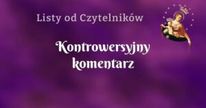 kontrowersyjny komentarz