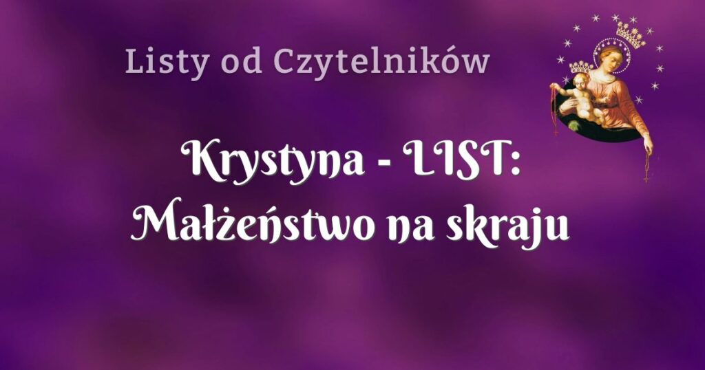 krystyna list: małżeństwo na skraju przepaści