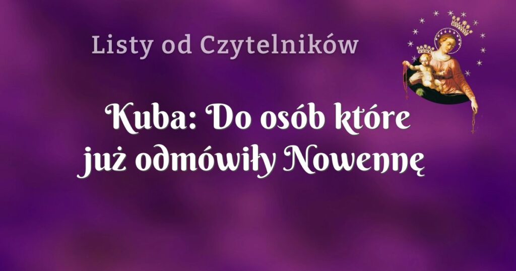 kuba: do osób które już odmówiły nowennę