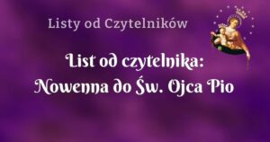 list od czytelnika: nowenna do Św. ojca pio