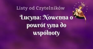 lucyna: nowenna o powrót syna do wspólnoty kościoła