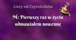 m: pierwszy raz w życiu odmawiałem nowennę pompejańską!