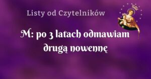 m: po 3 latach odmawiam drugą nowennę