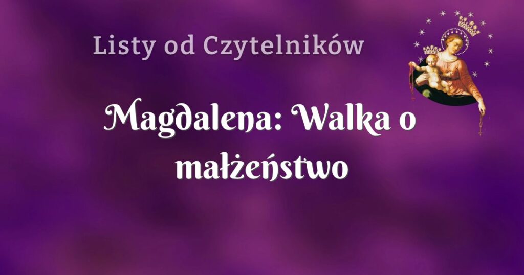 magdalena: walka o małżeństwo