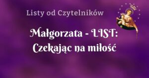 małgorzata list: czekając na miłość