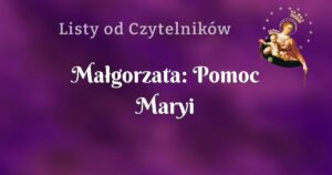 małgorzata: pomoc maryi