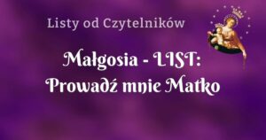 małgosia list: prowadź mnie matko