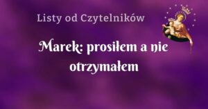 marek: prosiłem a nie otrzymałem