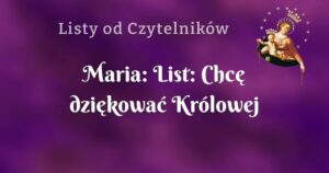 maria: list: chcę dziękować królowej różańca Świętego