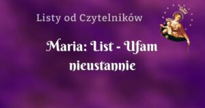 maria: list ufam nieustannie