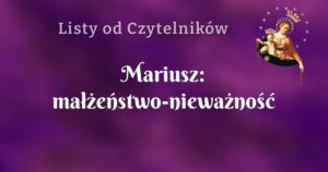 mariusz: małżeństwo nieważność