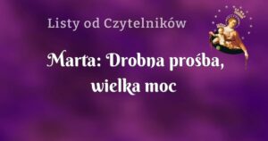 marta: drobna prośba, wielka moc