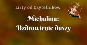 michalina: uzdrowienie duszy