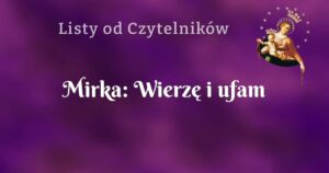 mirka: wierzę i ufam