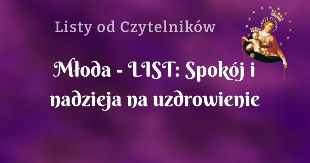 młoda list: spokój i nadzieja na uzdrowienie