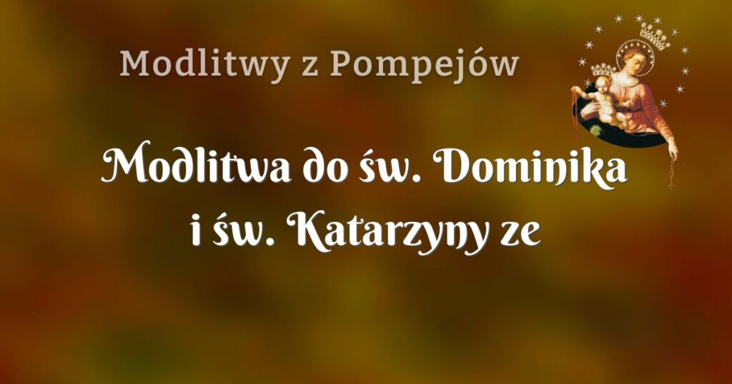 modlitwa do św. dominika i św. katarzyny ze sieny