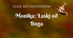 monika: Łaski od boga