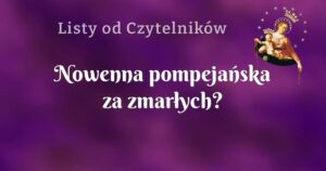 nowenna pompejańska za zmarłych?