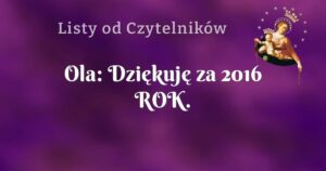 ola: dziękuję za 2016 rok.