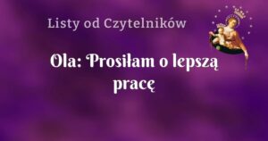 ola: prosiłam o lepszą pracę