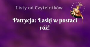 patrycja: Łaski w postaci róż!