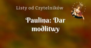 paulina: dar modlitwy