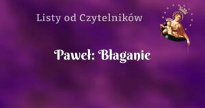 paweł: błaganie