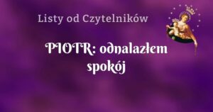 piotr: odnalazłem spokój