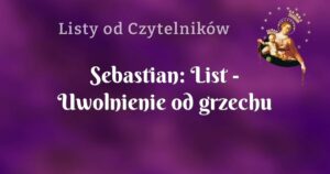 sebastian: list uwolnienie od grzechu nieczystości