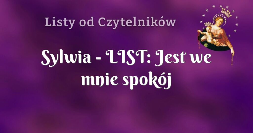 sylwia list: jest we mnie spokój