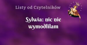 sylwia: nic nie wymodlilam