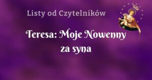 teresa: moje nowenny za syna