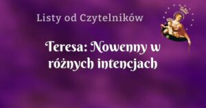 teresa: nowenny w różnych intencjach