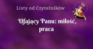 ufający panu: miłość, praca