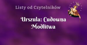 urszula: cudowna modlitwa