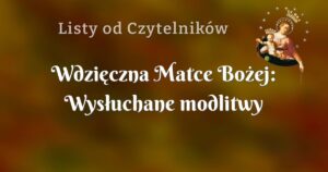 wdzięczna matce bożej: wysłuchane modlitwy