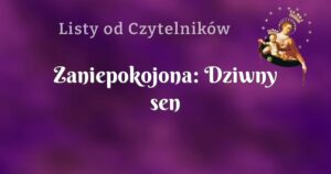 zaniepokojona: dziwny sen