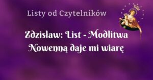 zdzisław: list modlitwa nowenną daje mi wiarę