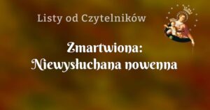 zmartwiona: niewysłuchana nowenna