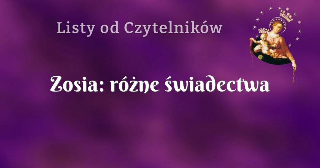 zosia: różne świadectwa