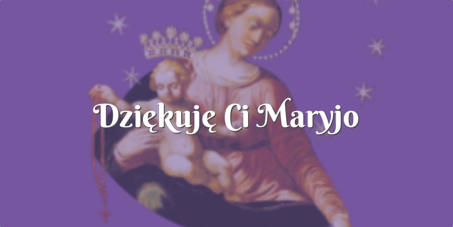 dziękuję ci maryjo