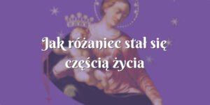 jak różaniec stał się częścią życia