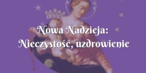 nowa nadzieja: nieczystość, uzdrowienie relacji