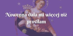 nowenna dała mi więcej niż prosiłam